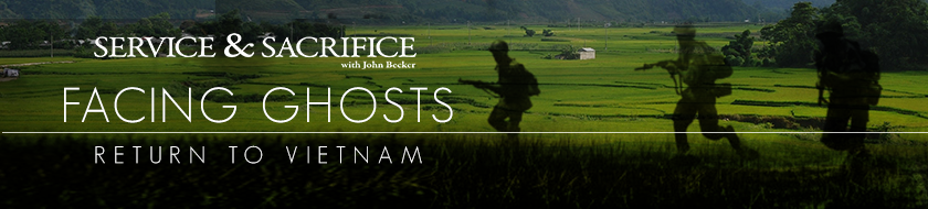 Service and Sacrifice with John Becker - Facing Ghosts: Return to Vietnam Service and Sacrifice with John Becker - Facing Ghosts: Return to Vietnam